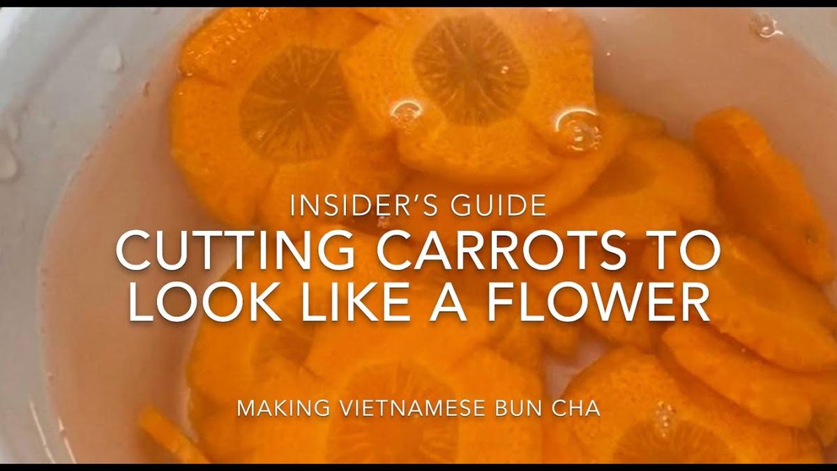 'Video thumbnail for Cutting Your Carrots To Look Like A Flower - Making Vietnamese Bun Cha'