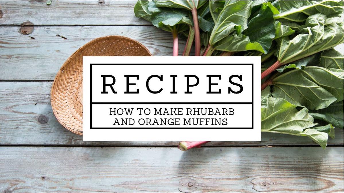 'Video thumbnail for How to make Rhubarb and Orange muffins Recipe'