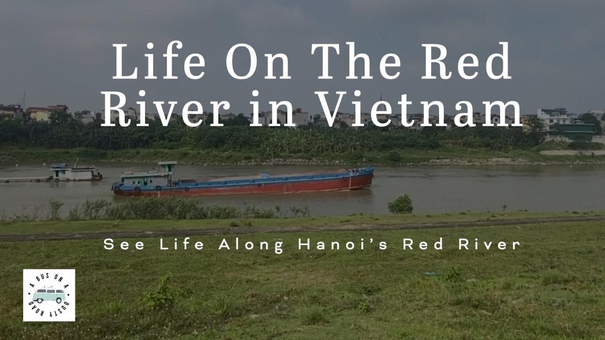 'Video thumbnail for Life Along the Red River in Hanoi, Vietnam'