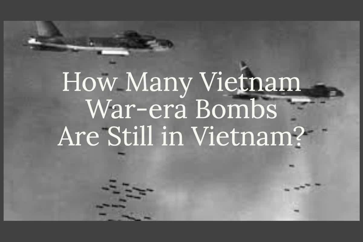 How Many Vietnam War-era Bombs Are Still in Vietnam?