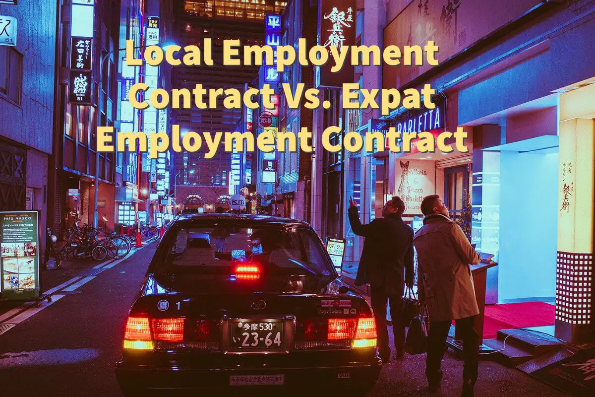 Local Employment Contract Vs. Expat Employment Contract
