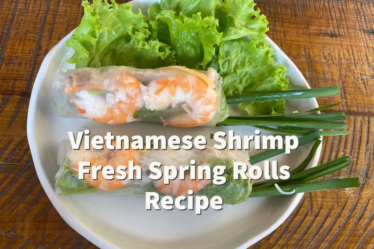 Vietnamese Shrimp Fresh Spring Rolls & Dipping Sauces Recipe