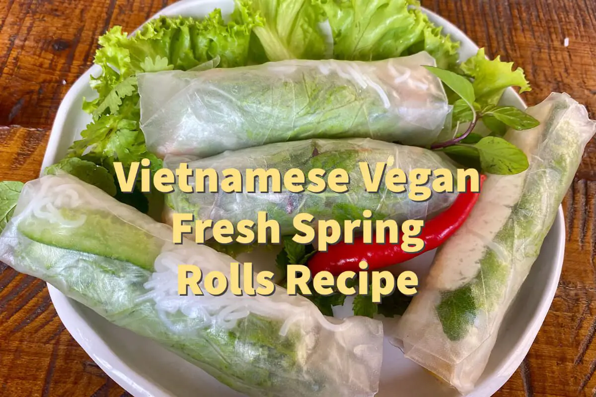 Vietnamese Vegan Fresh Spring Rolls With Vietnamese Dipping Sauces