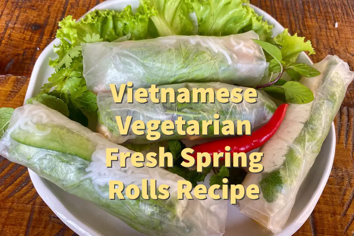 Vietnamese Vegetarian Fresh Spring Rolls With Vietnamese Dipping Sauces