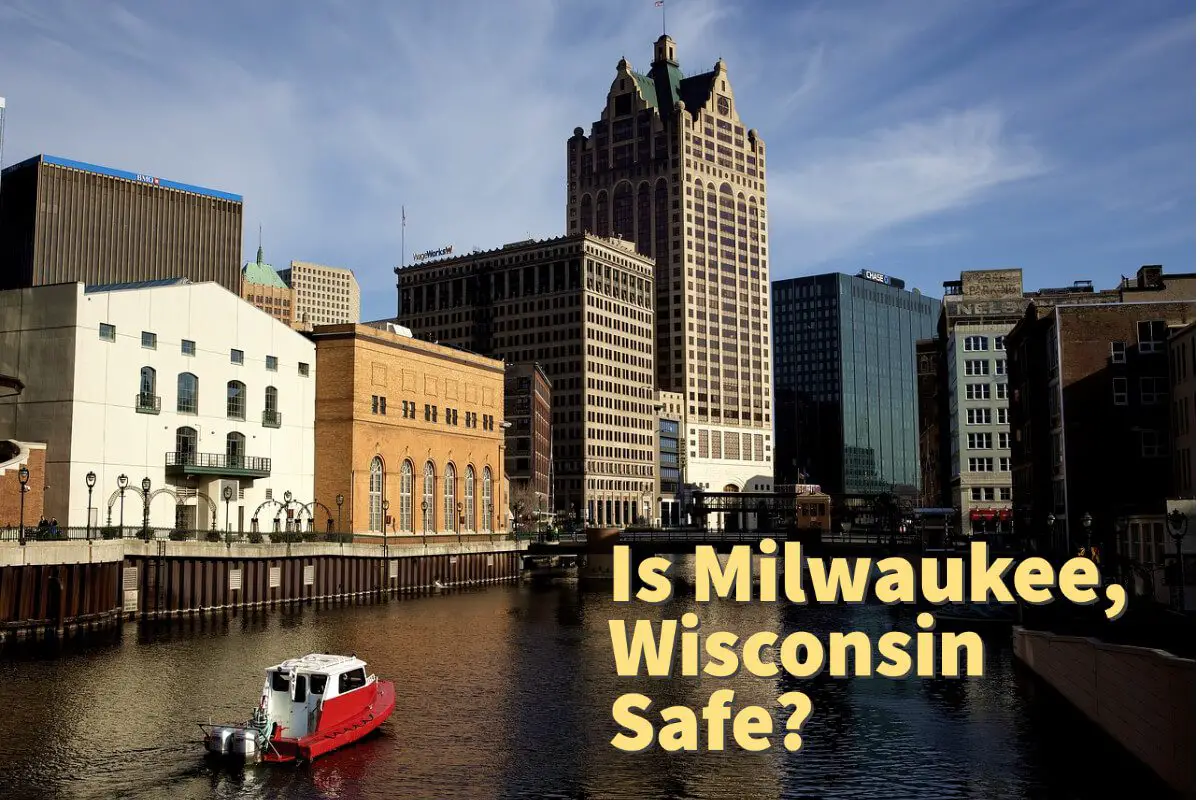 Is Milwaukee Wisconsin Safe?