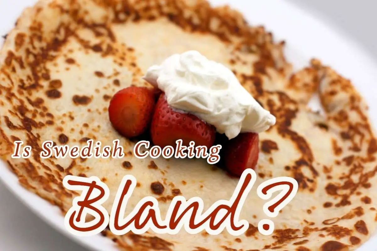 Is Swedish Cooking Bland?