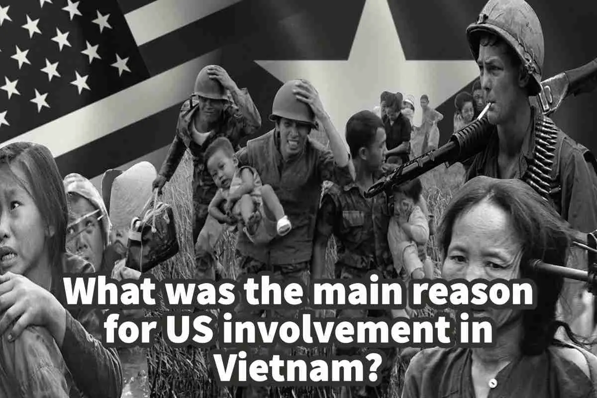 What Was The Main Reason For US Involvement In Vietnam?
