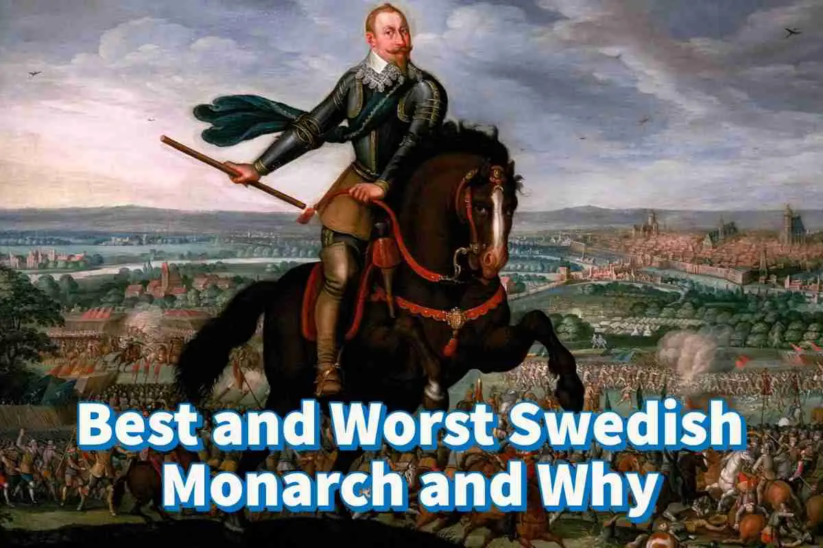 Best and Worst Swedish Monarch and Why