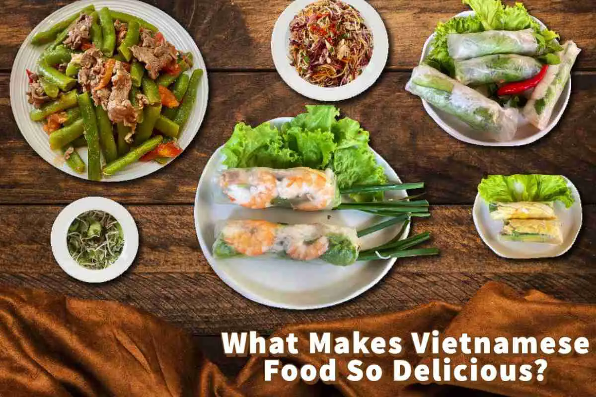 What Makes Vietnamese Food So Delicious?