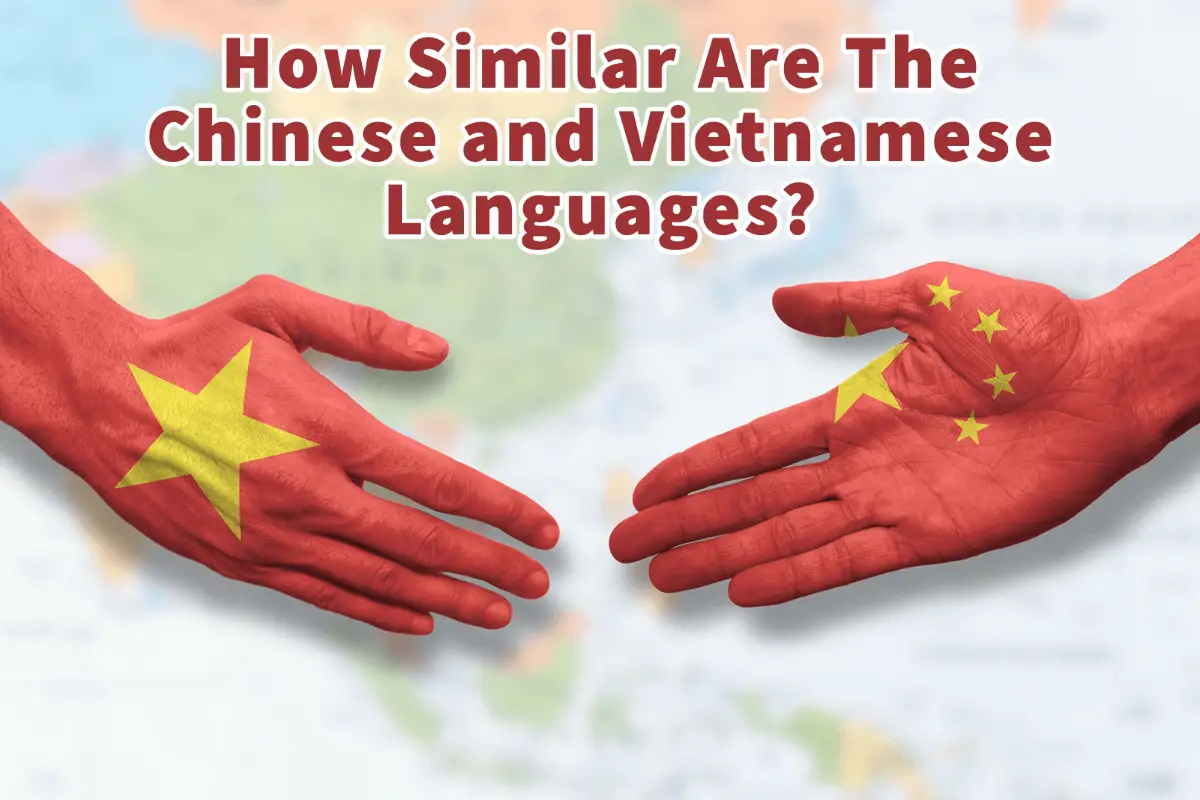 How Similar Are The Chinese And Vietnamese Languages?