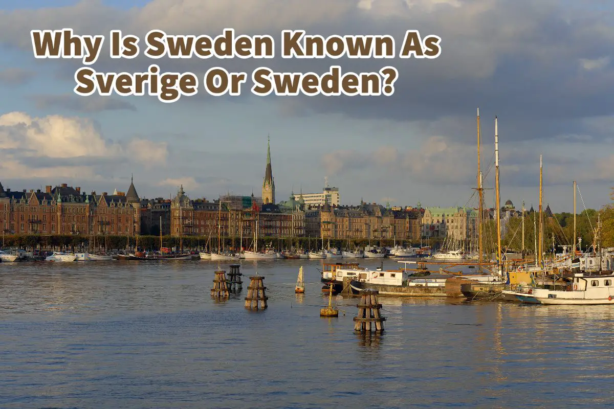 Why Is Sweden Known As Sverige Or Sweden?