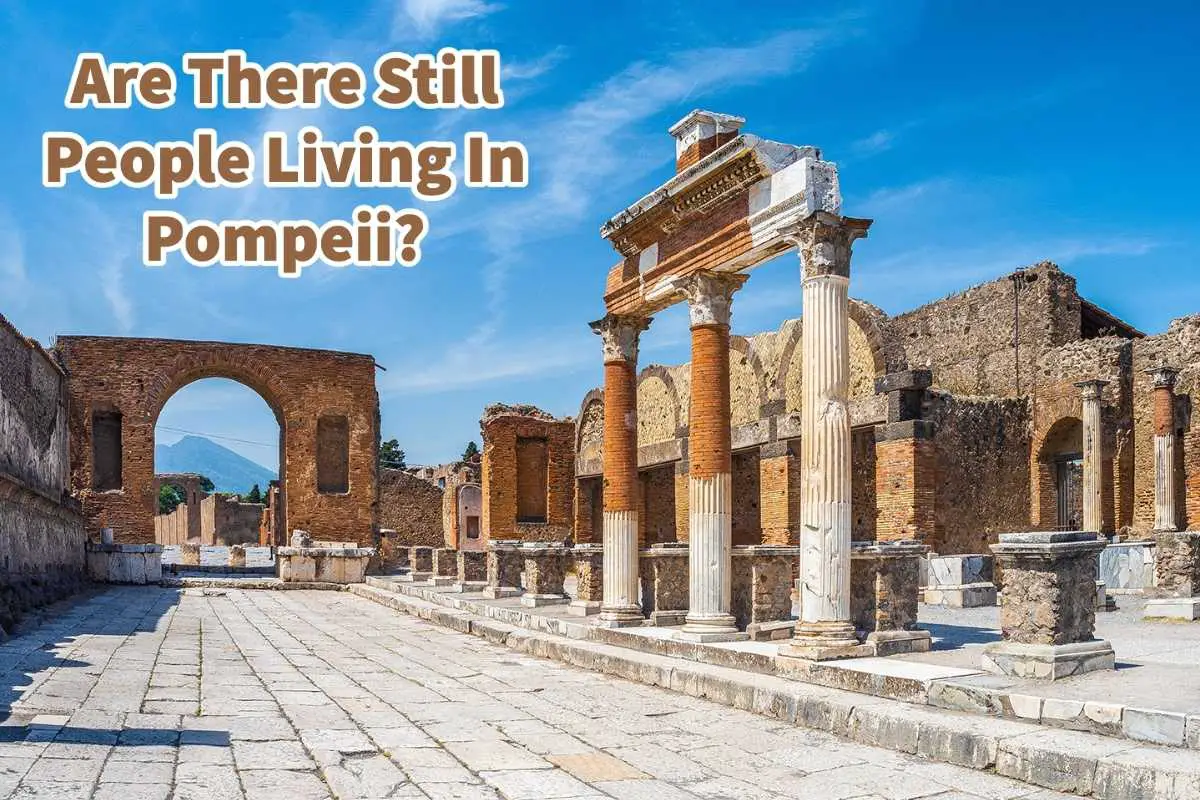 Are There Still People Living In Pompeii?