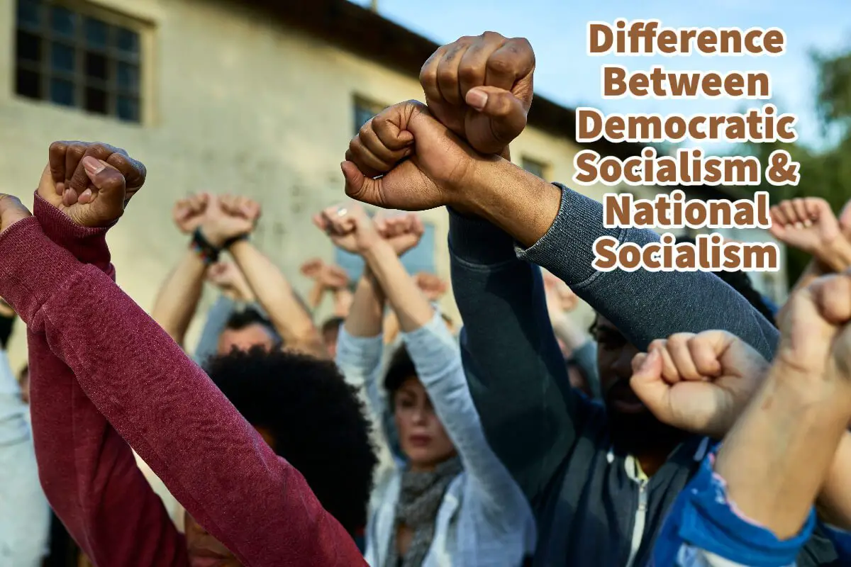 Difference Between Democratic Socialism & National Socialism