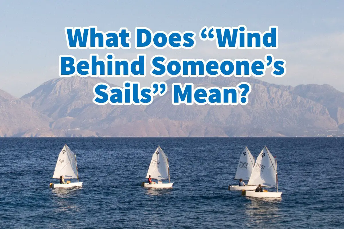 What Does “Wind Behind Someone’s Sails” Mean?