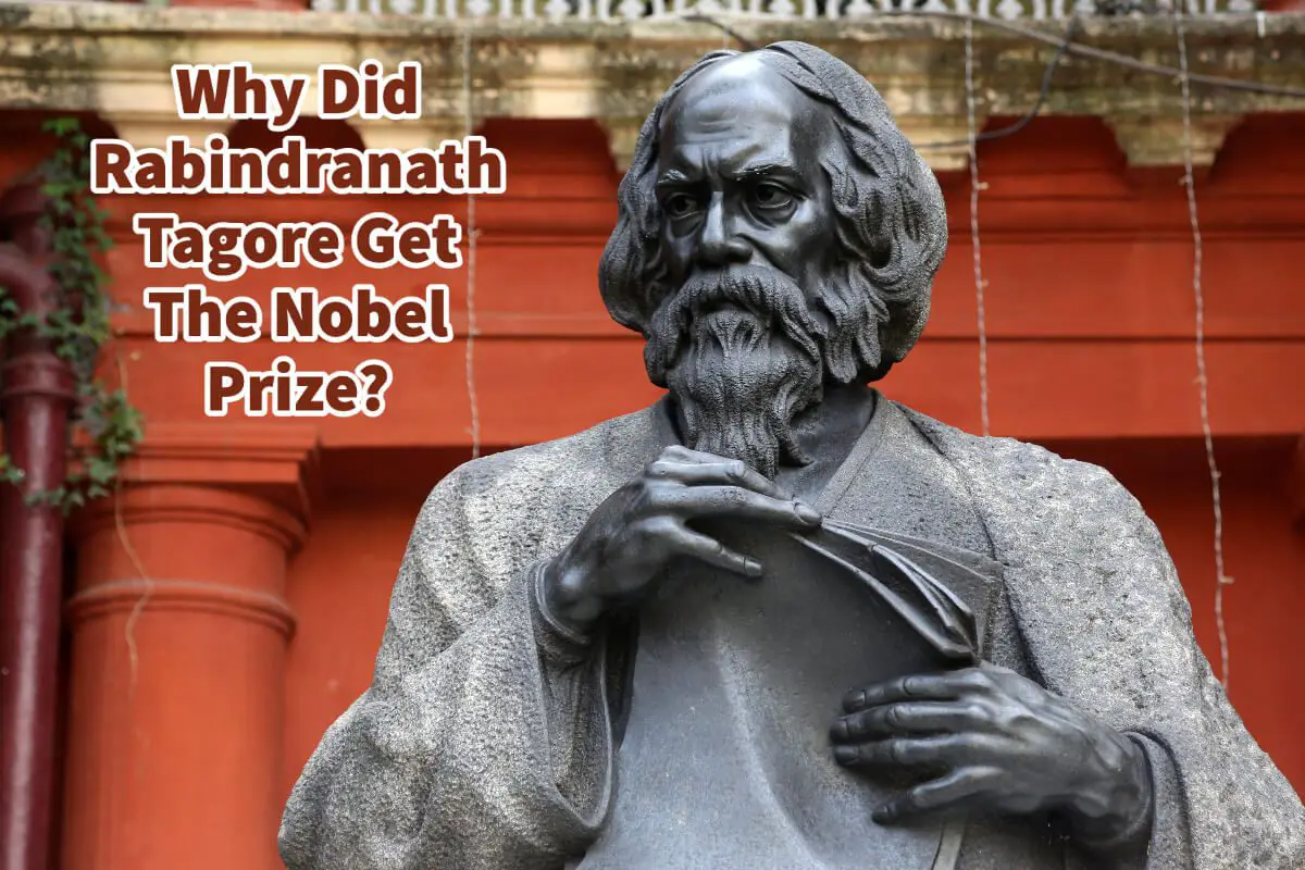 Why Did Rabindranath Tagore Get The Nobel Prize?