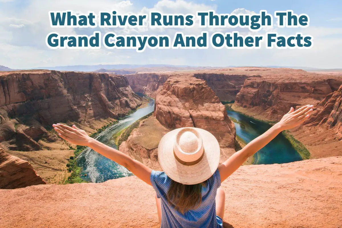 What River Runs Through The Grand Canyon And Other Facts