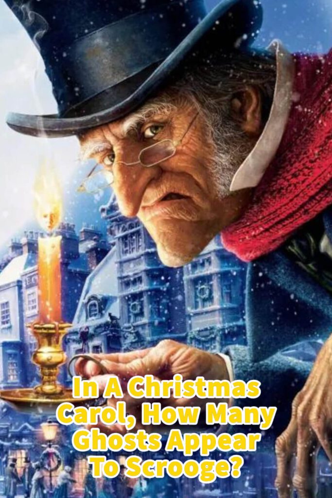 How Many Ghosts Visit Scrooge In A Christmas Carol 
