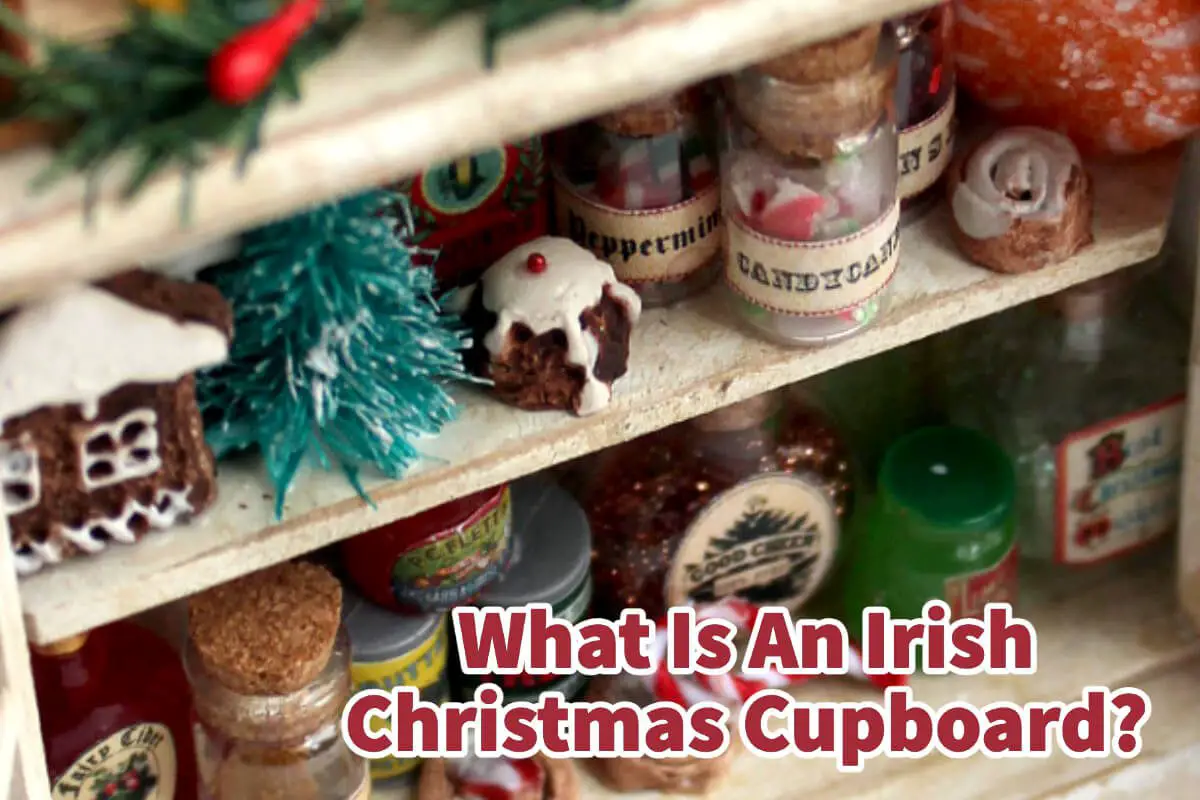 What Is An Irish Christmas Cupboard?