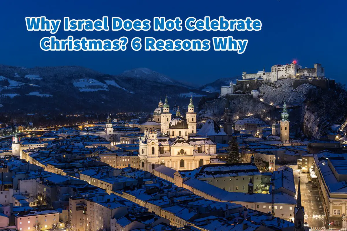 Why Israel Does Not Celebrate Christmas? 6 Reasons Why