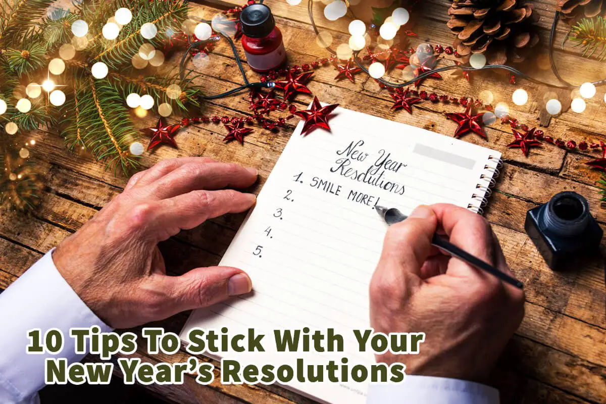 10 Tips To Stick With Your New Year’s Resolutions