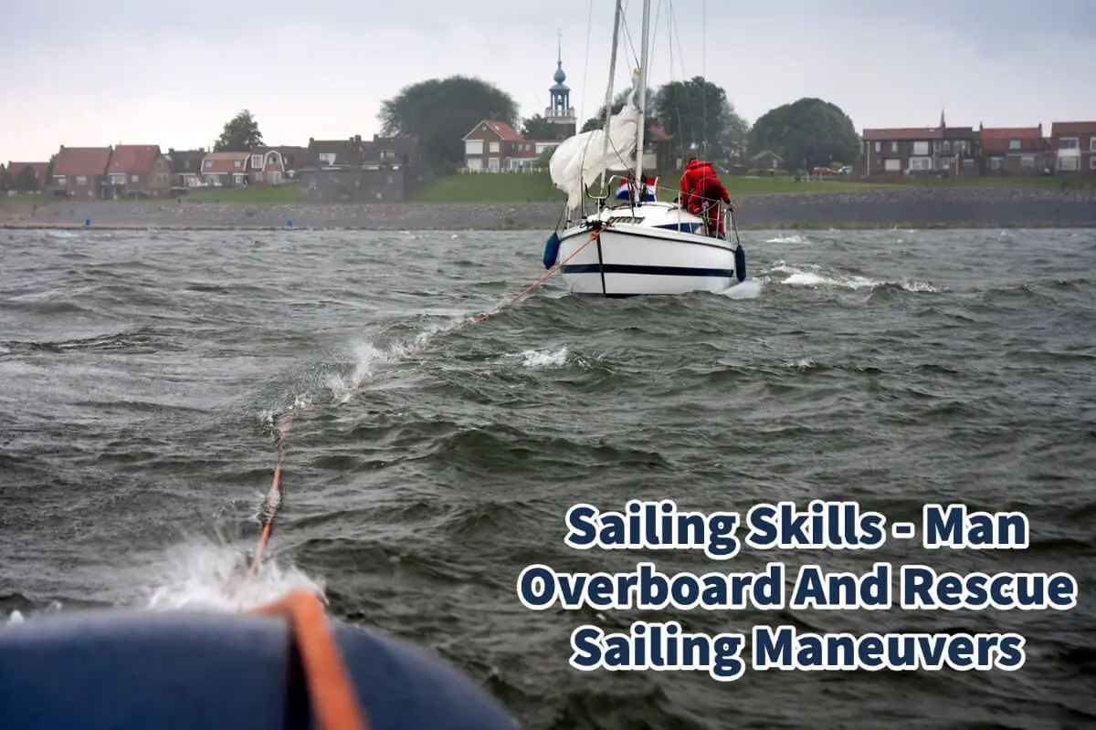 Sailing Skills – Man Overboard And Rescue  Sailing Maneuvers