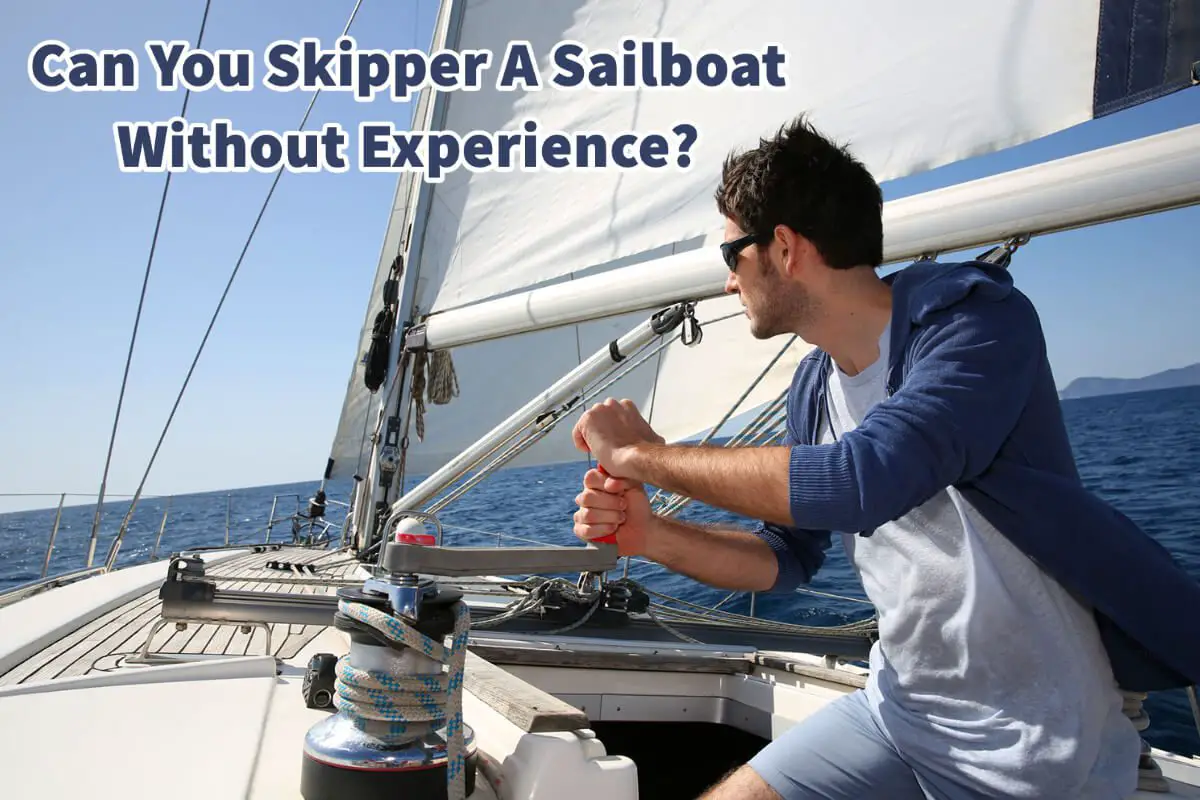 Can You Skipper A Sailboat Without Experience?