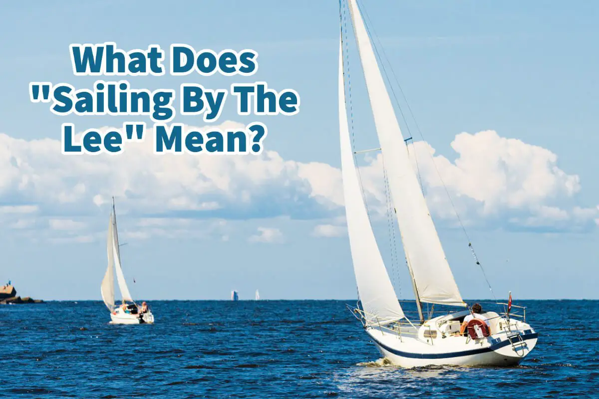 What Does ”Sailing By The Lee” Mean?