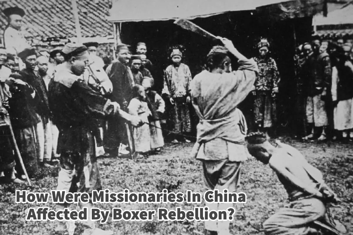 How Were Missionaries In China Affected By  Boxer Rebellion?