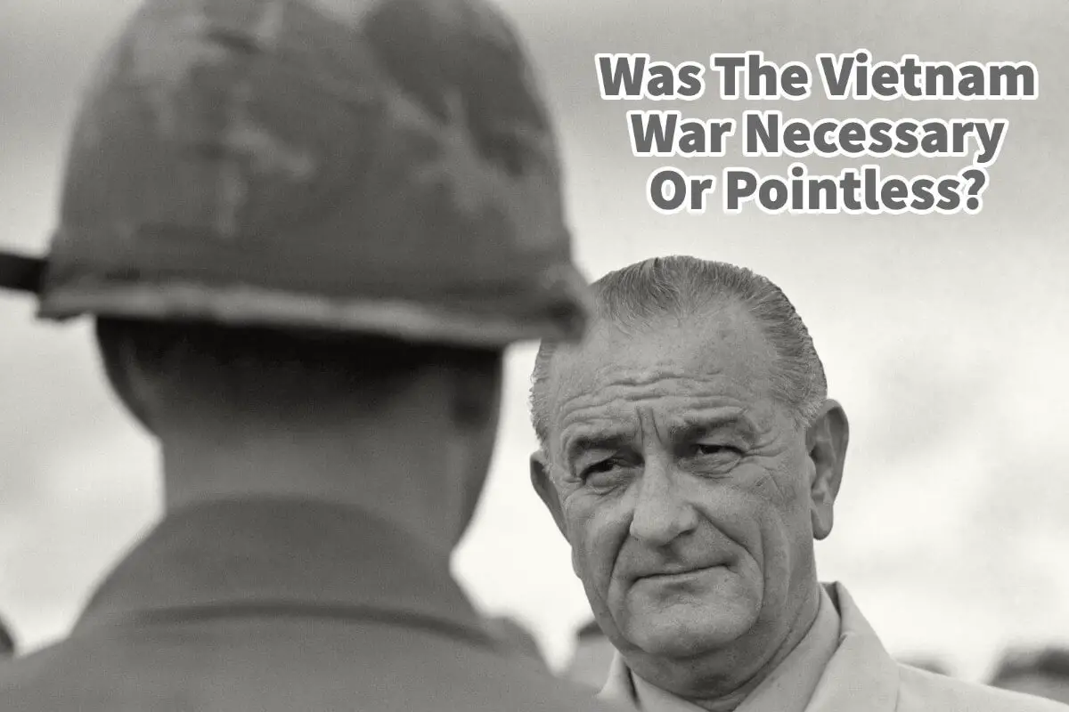 Was The Vietnam War Necessary Or Pointless?