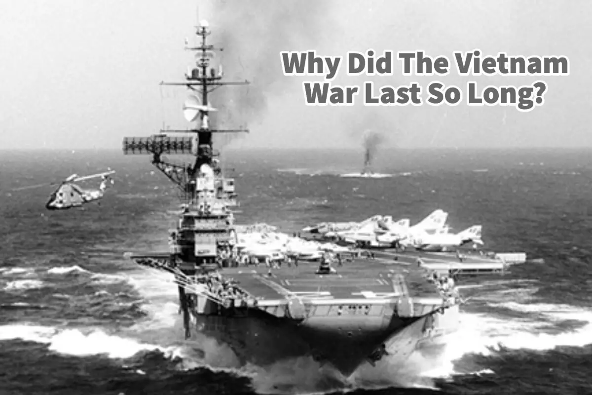 Why Did The Vietnam War Last So Long?