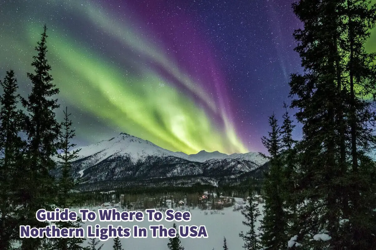 Guide To Where To See Northern Lights In The USA