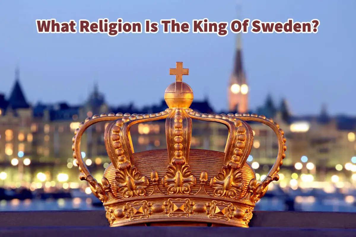 What Religion Is The King Of Sweden?