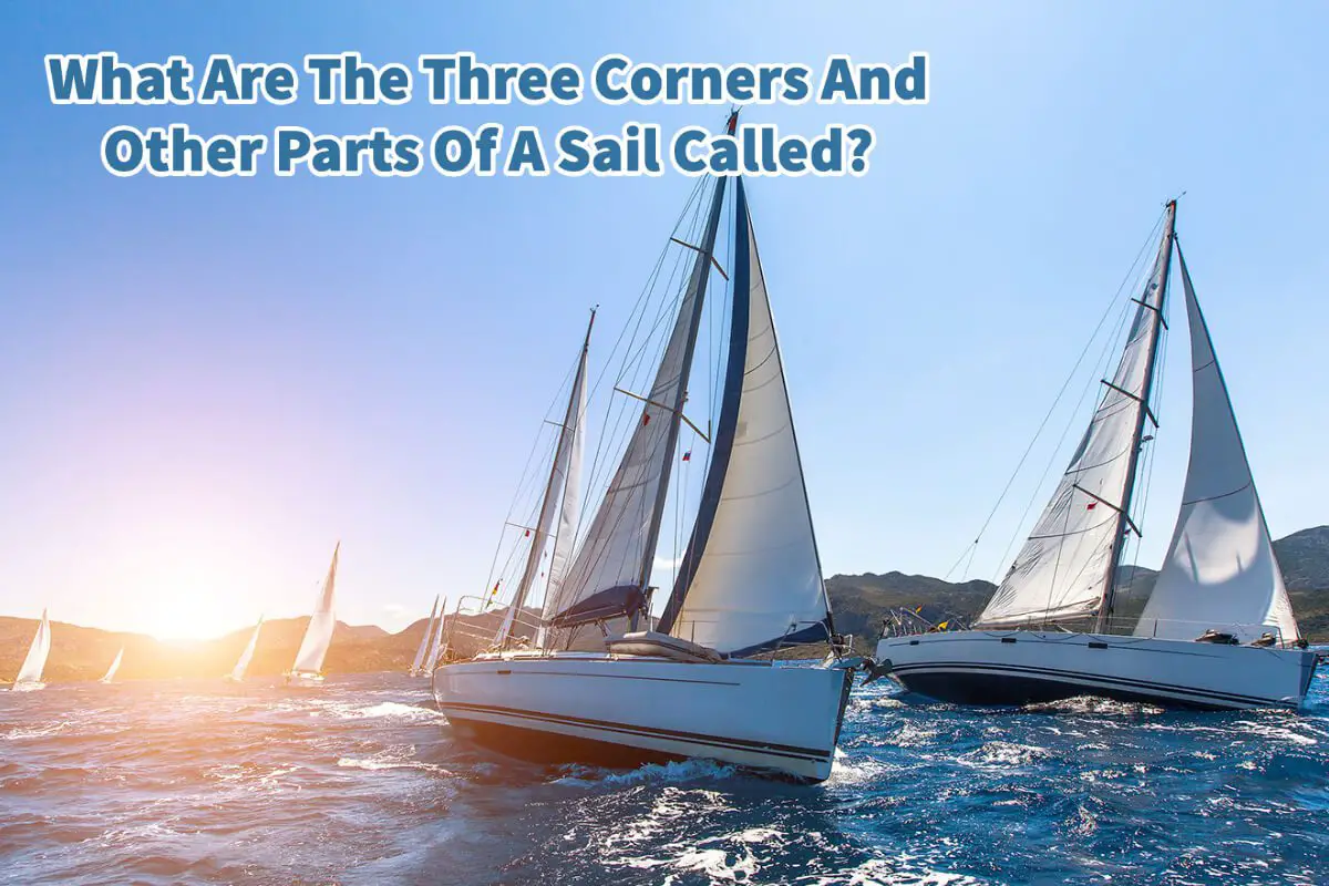 What Are The Three Corners And Other Parts Of A Sail Called?