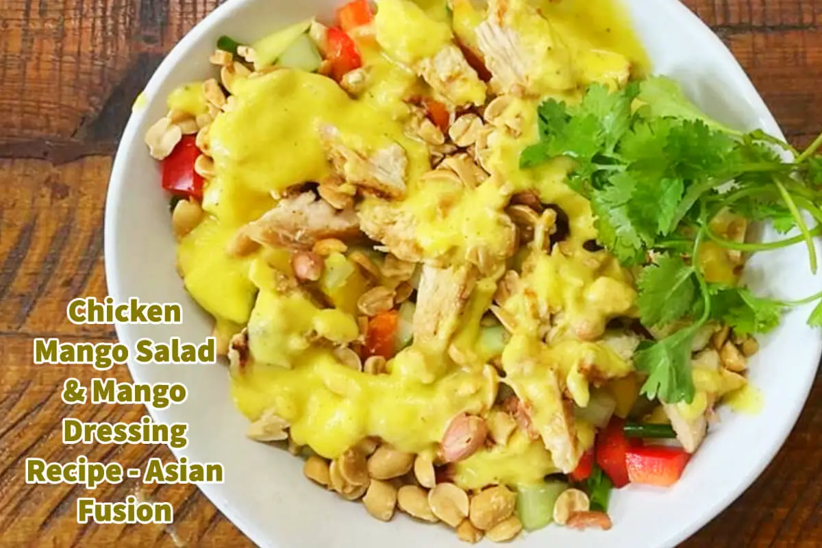 Chicken Mango Salad & Mango Dressing Recipe – Asian Fusion