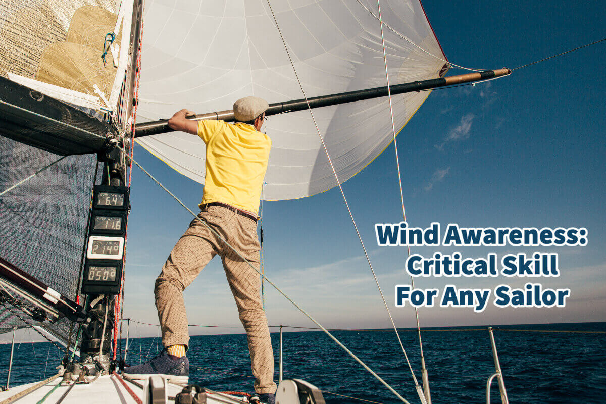 Wind Awareness: Critical Skill For Any Sailor
