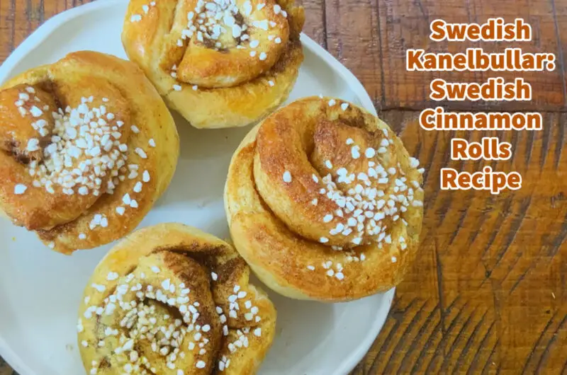Swedish Kanelbulla - Swedish Cinnamon Rolls Recipe
