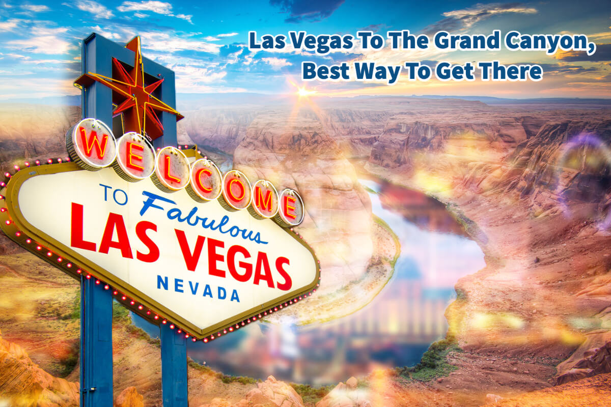 Las Vegas To The Grand Canyon, Best Way To Get There