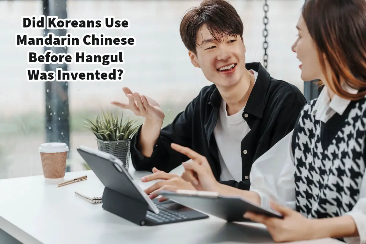 Did Koreans Use Mandarin Chinese Before Hangul Was Invented?