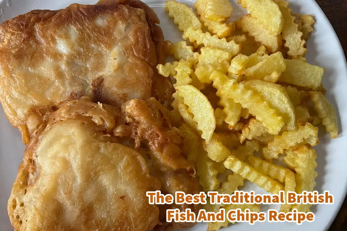 The Best Traditional British Fish And Chips Recipe