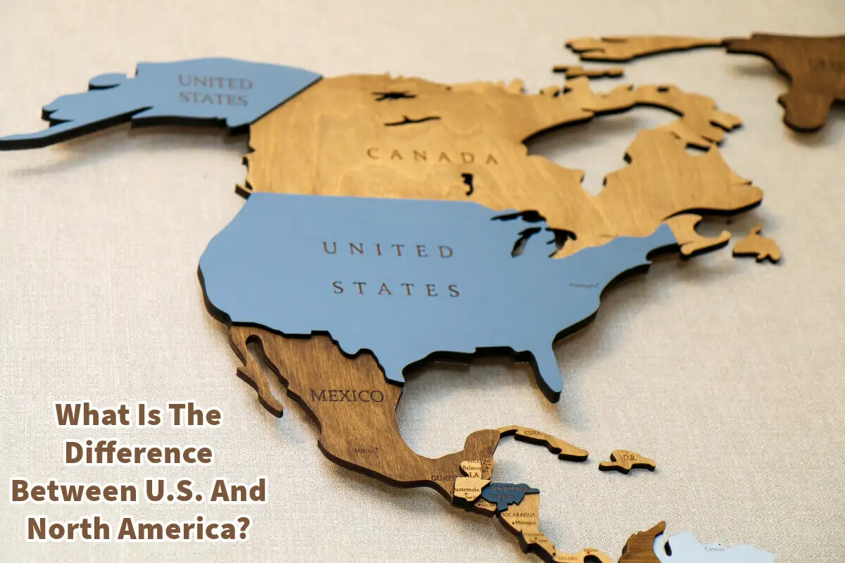 What Is The Difference Between U.S. And North America?