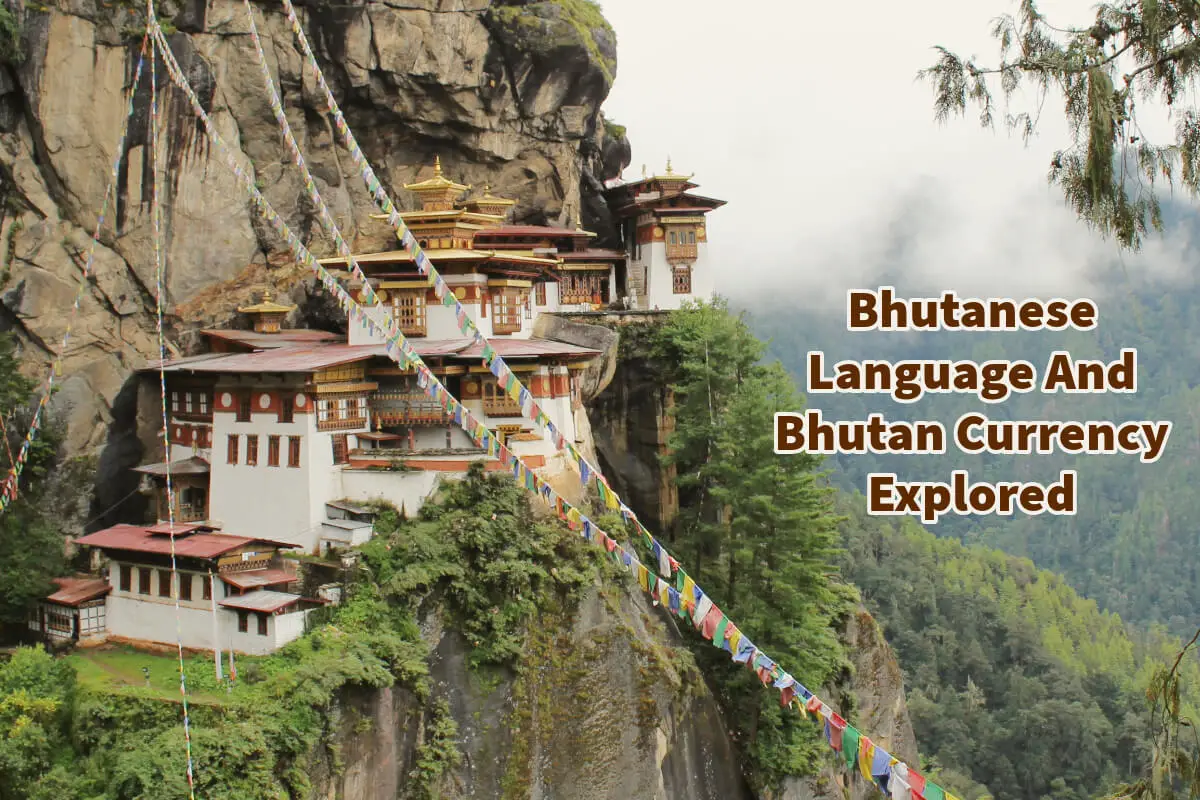 Bhutanese Language And Bhutan Currency Explored