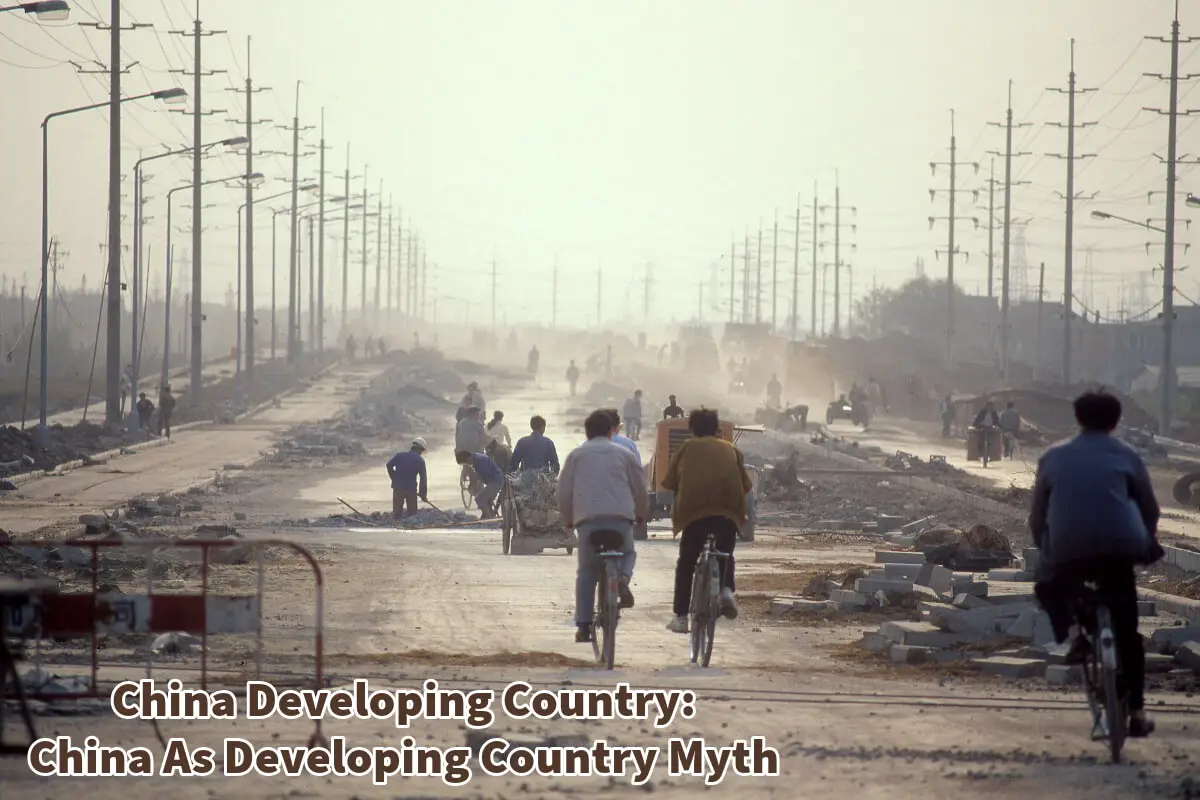China Developing Country: China As Developing Country Myth