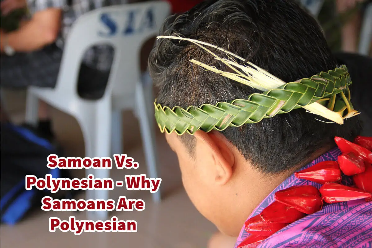 Samoan Vs. Polynesian - Why Samoans Are Polynesian