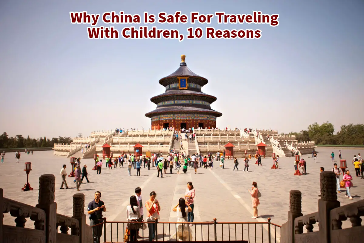 Why China Is Safe For Traveling With Children, 10 Reasons