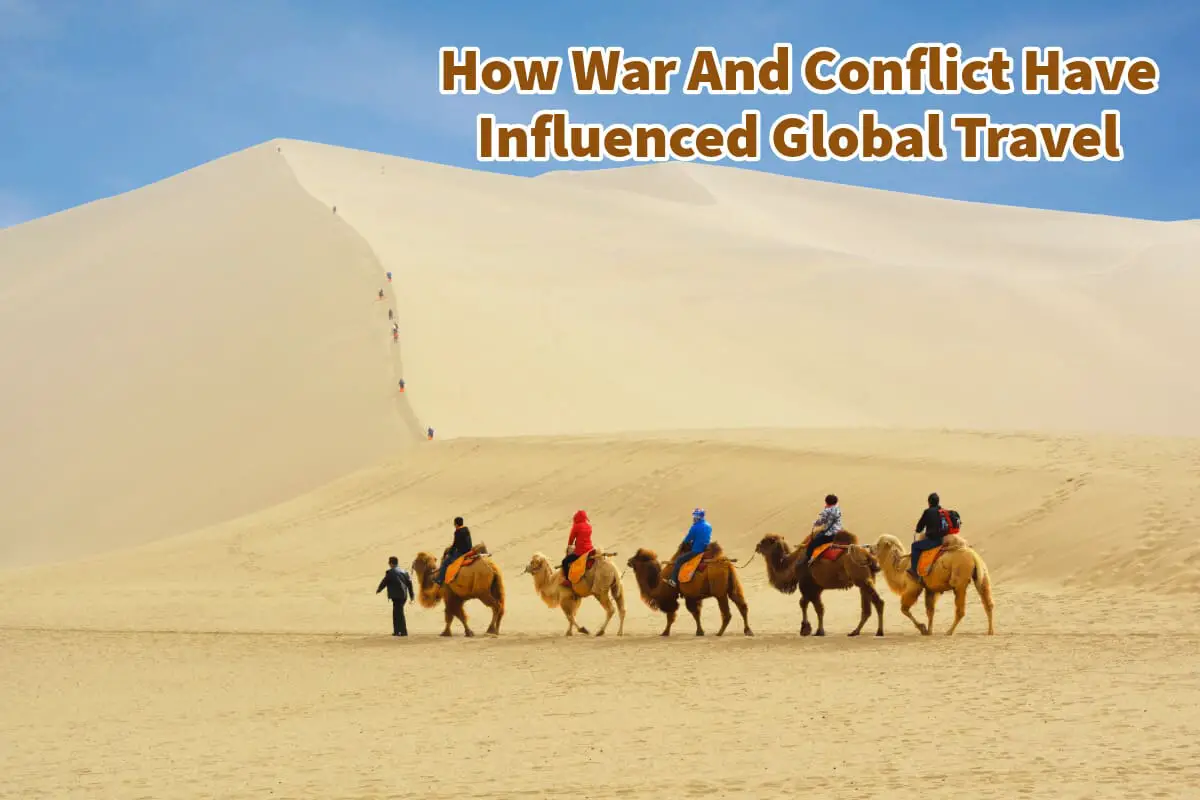 How War And Conflict Have Influenced Global Travel