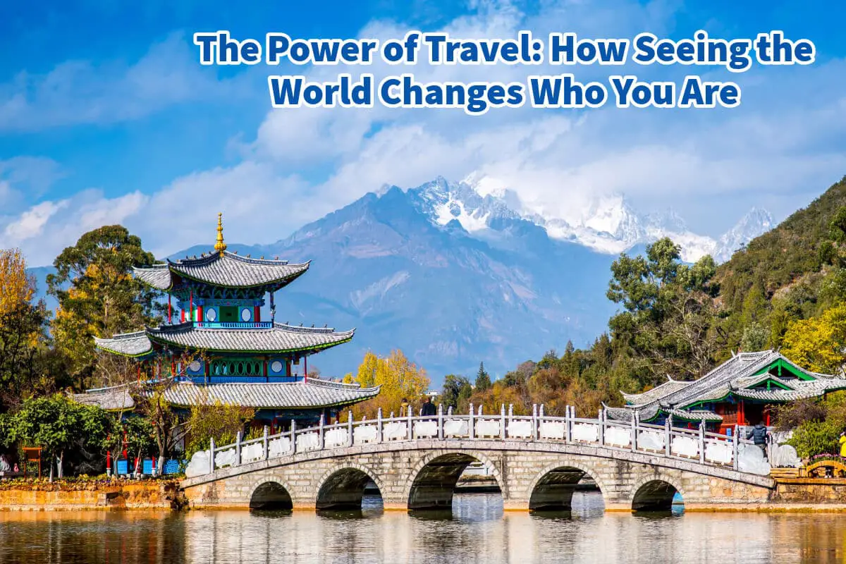 The Power of Travel: How Seeing the World Changes Who You Are